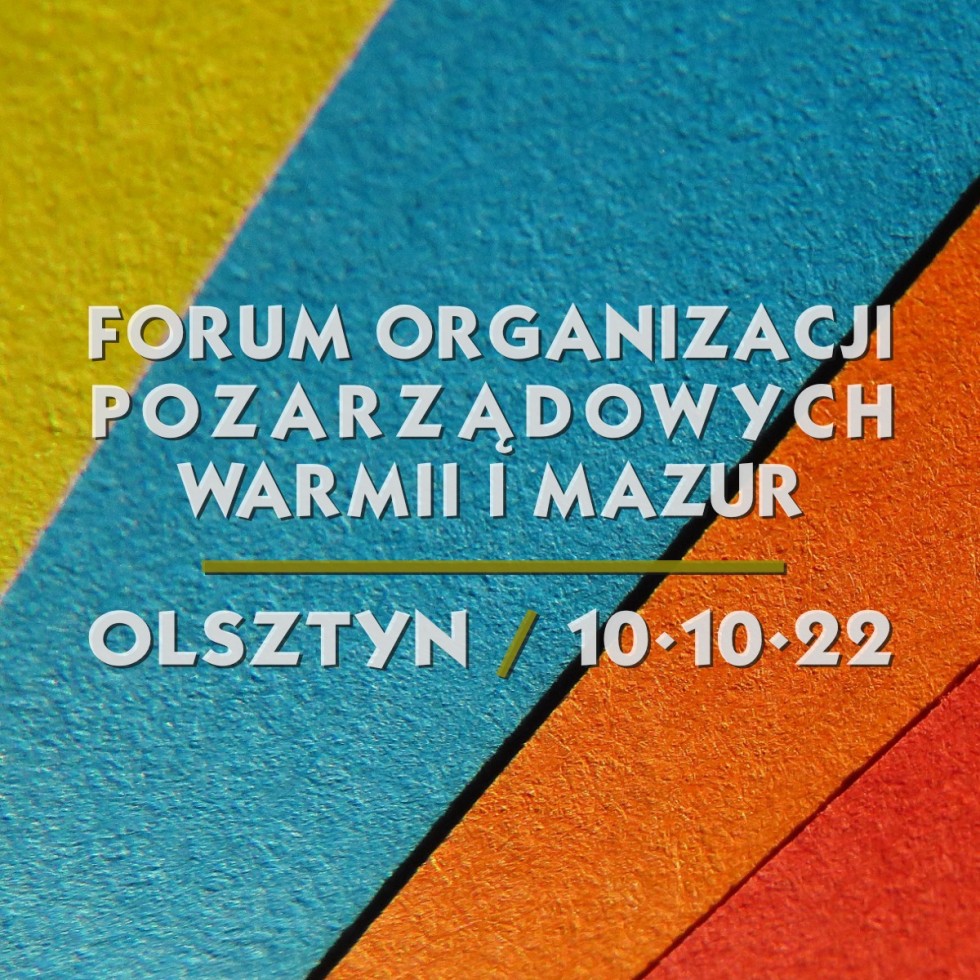 Forum Organizacji Pozarządowych Warmii i Mazur już w poniedziałek